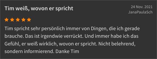 Tim weiß, wovon er spricht — testimonial